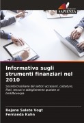 Cover-Bild zum Titel 'Informativa sugli strumenti finanziari nel 2010' von 'Rejane Salete Vogt, Fernanda Kuhn'