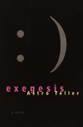 Cover-Bild zum Titel 'Exegesis' von 'Astro Teller'