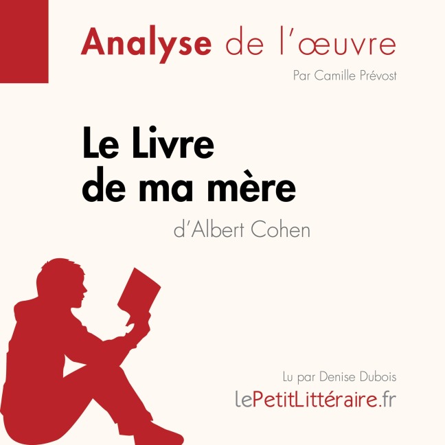Le Livre de ma mère d'Albert Cohen (Fiche de lecture) - Lepetitlitteraire, Camille Prévost