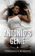 Antonio's Genie - Terrance A. Roberts