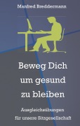 Cover-Bild zum Titel 'Beweg Dich um gesund zu bleiben' von 'Manfred Breddermann'