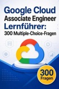 Cover-Bild zum Titel 'Google Cloud Associate Engineer Lernführer' von 'PrüfungsHilfe Deutschland'