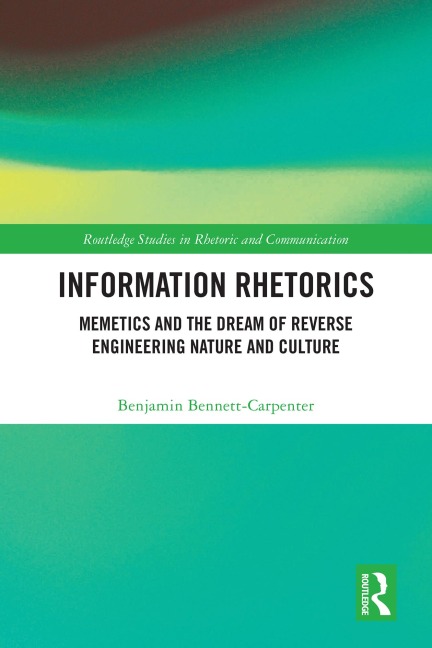 Information Rhetorics - Benjamin Bennett-Carpenter