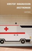 Cover-Bild zum Titel 'Arztroman' von 'Kristof Magnusson'