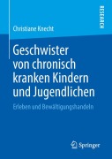 Cover-Bild zum Titel 'Geschwister von chronisch kranken Kindern und Jugendlichen' von 'Christiane Knecht'
