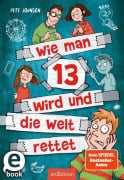 Cover-Bild zum Titel 'Wie man 13 wird und die Welt rettet (Wie man 13 wird 3)' von 'Pete Johnson'