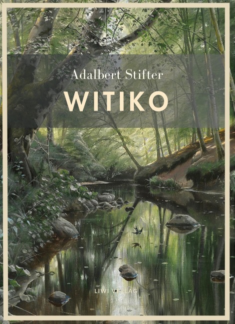 Adalbert Stifter: Witiko. Vollständige Neuausgabe - Adalbert Stifter