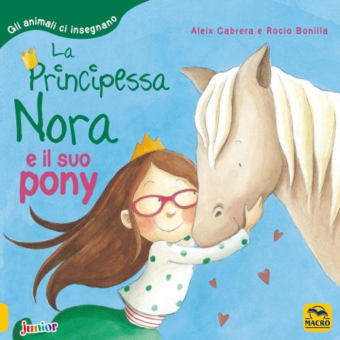 La principessa Nora e il suo pony. Gli animali ci insegnano - Aleix Cabrera, Rocio Bonilla