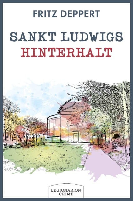 Sankt Ludwigs Hinterhalt - Fritz Deppert