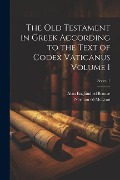 The Old Testament in Greek according to the text of Codex vaticanus Volume 1; Series 1 - 