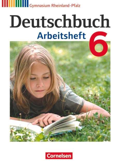 Deutschbuch 6. Schuljahr. Arbeitsheft mit Lösungen. Gymnasium Rheinland-Pfalz - Cordula Grunow, Angela Horwitz, Angela Mielke, Kerstin Muth, Vera Potthast