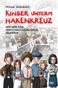 Kinder unterm Hakenkreuz - Wie wir den Nationalsozialismus erlebten - Frank Schwieger