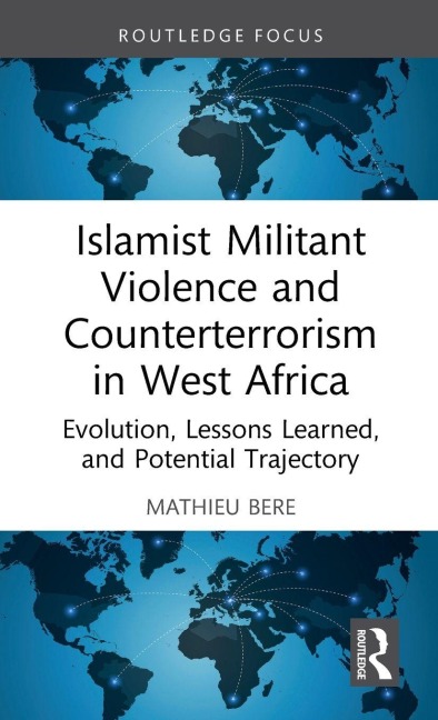 Islamist Militant Violence and Counterterrorism in West Africa - Mathieu Bere
