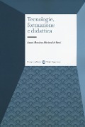 Tecnologie, formazione e didattica - Laura Messina, Marina De Rossi