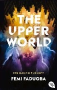 The Upper World - Ein Hauch Zukunft - Femi Fadugba