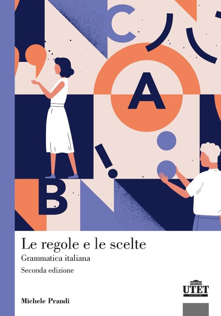 Le regole e le scelte. Grammatica italiana - Michele Prandi