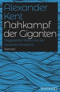 Cover-Bild zum Titel 'Nahkampf der Giganten' von 'Alexander Kent'