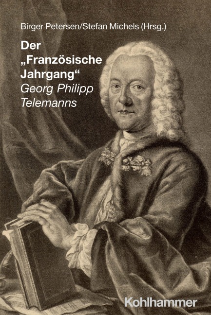 Der "Französische Jahrgang" Georg Philipp Telemanns - 