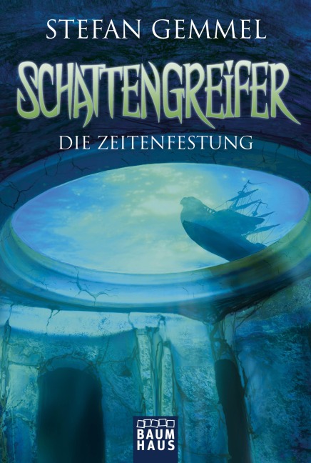 Schattengreifer 03 - Die Zeitenfestung - Stefan Gemmel