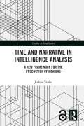 Cover-Bild zum Titel 'Time and Narrative in Intelligence Analysis' von 'Joshua Yaphe'