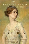 Cover-Bild zum Titel 'Night Trains' von 'Barbara Wood, Gareth Wootton'