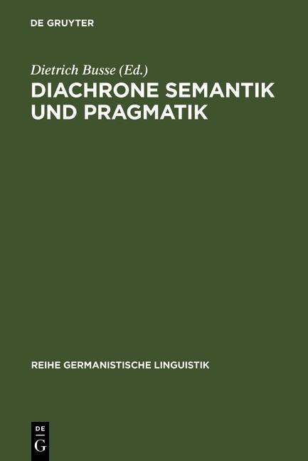 Diachrone Semantik und Pragmatik - 