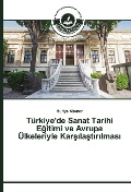 Cover-Bild zum Titel 'Türkiye'de Sanat Tarihi E¿itimi ve Avrupa Ülkeleriyle Kar¿¿la¿t¿r¿lmas¿' von 'Huriye Altuner'