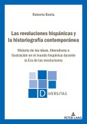 Cover-Bild zum Titel 'Las revoluciones hispánicas y la historiografía contemporánea' von 'Roberto Breña'