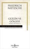 Gezgin ve Gölgesi - Friedrich Wilhelm Nietzsche