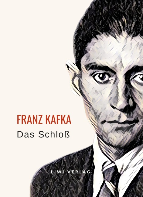 Franz Kafka: Das Schloß. Neuausgabe - Franz Kafka