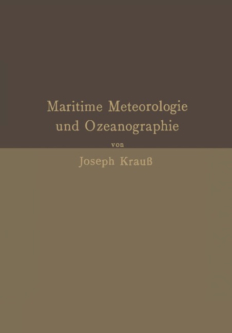 Grundzüge der maritimen Meteorologie und Ozeanographie - Joseph Krauß