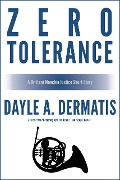 Cover-Bild zum Titel 'Zero Tolerance' von 'Dayle A. Dermatis'