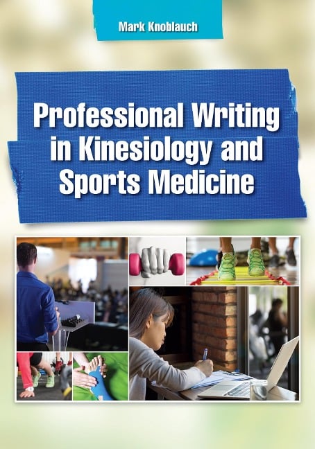 Professional Writing in Kinesiology and Sports Medicine - Mark Knoblauch