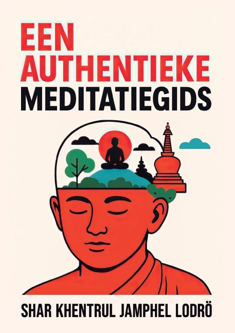 Een Authentieke Gids voor Meditatie - Shar Khentrul Jamphel Lodrö