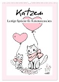 Katzen. Lustige Sprüche für Katzenmenschen (Wandkalender 2024 DIN A3 hoch), CALVENDO Monatskalender - Rose Hurley