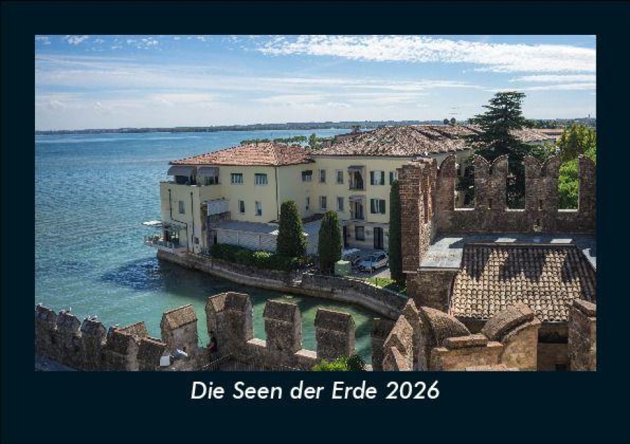 Die Seen der Erde 2026 Fotokalender DIN A5 - Tobias Becker