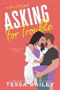 Cover-Bild zum Titel 'Asking for Trouble' von 'Tessa Bailey'
