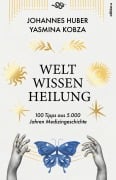 Cover-Bild zum Titel 'Weltwissen Heilung' von 'Johannes Huber, Yasmina Kobza'