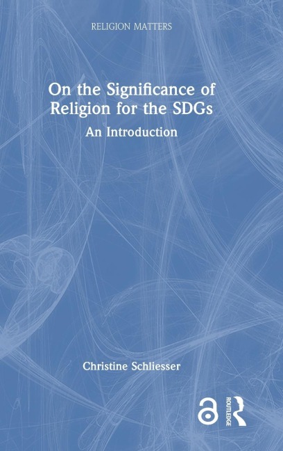 On the Significance of Religion for the SDGs - Christine Schliesser