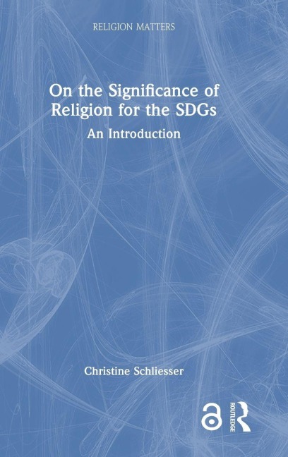 On the Significance of Religion for the SDGs - Christine Schliesser