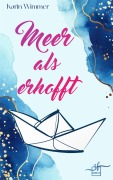 Cover-Bild zum Titel 'Meer als erhofft' von 'Karin Wimmer'