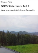 Cover-Bild zum Titel 'SOKO Steiermark Teil 2' von 'Werner Pass'