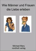 Cover-Bild zum Titel 'Wie Männer und Frauen die Liebe erleben' von 'Michael Mary'