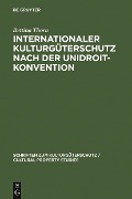 Cover-Bild zum Titel 'Internationaler Kulturgüterschutz nach der UNIDROIT-Konvention' von 'Bettina Thorn'