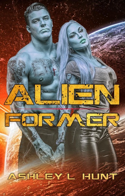 Alien Romance: Alien Former: Sci-Fi Alien Romance Preview - Ashley L. Hunt
