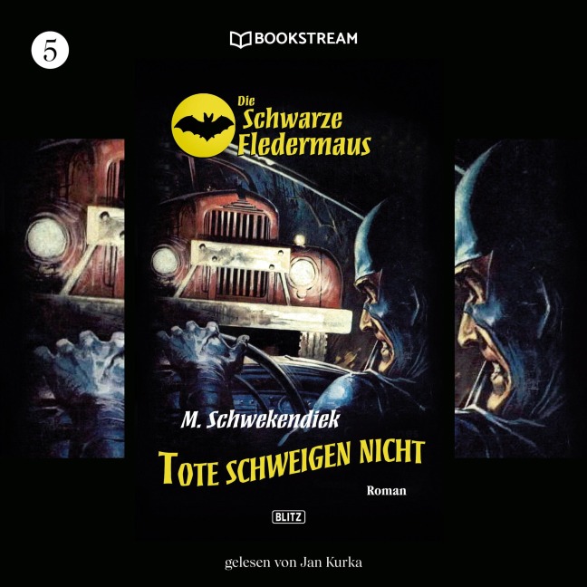 Die Schwarze Fledermaus, Folge 5: Tote schweigen nicht - M. Schwekendiek