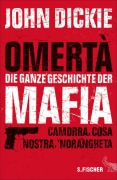 Cover-Bild zum Titel 'Omertà - Die ganze Geschichte der Mafia' von 'John Dickie'