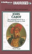 John Cabot: The Ongoing Search for a Westward Passage to Asia - Marian Rengel