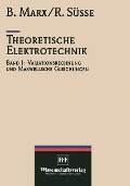 Theoretische Elektrotechnik - Marx, Roland Süße