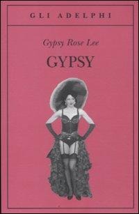 Gypsy - Gypsy Rose Lee